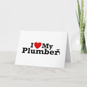 I Love My Plumber Kaart