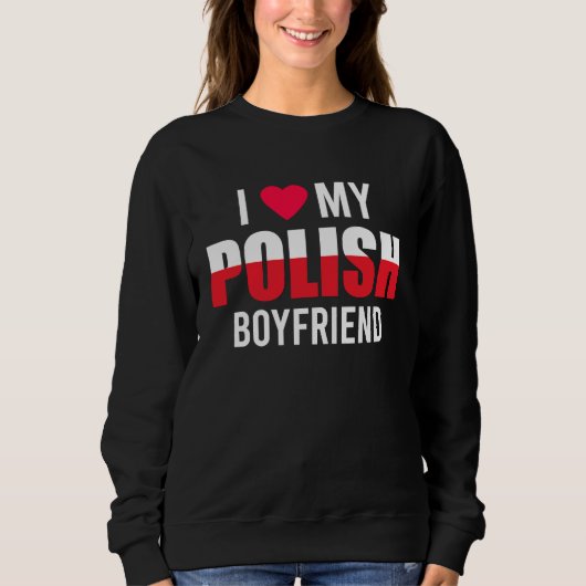 I Love My Polish Boyfriend Valentines Day Trui (Voorkant)