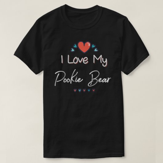 I Love My Pookie Bear Cute Mothers Day Design Gift T-shirt (Design voorkant)