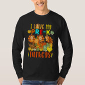 I Love My Pre K Turkeys Thanksgiving Teacher Turke T-shirt (Voorkant)