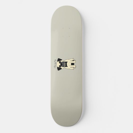 I Love My Pug Persoonlijk Skateboard (Voorkant)