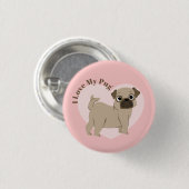 "I Love My Pug" Ronde Button 3,2 Cm (Voorkant /achterkant)
