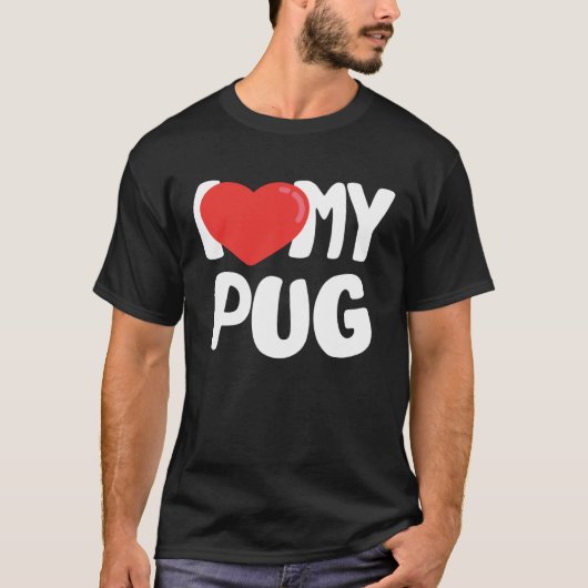 I Love My Pug T-shirt (Voorkant)