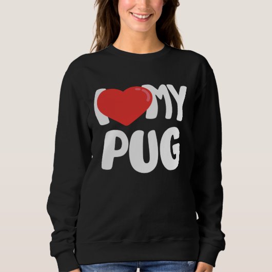 I Love My Pug Trui (Voorkant)