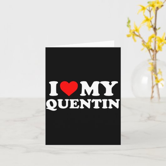 I Love My Quentin  Kaart (Gele Bloem)