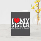 I Love My Sister Yes She Bought Me This  Kaart (Gele Bloem)