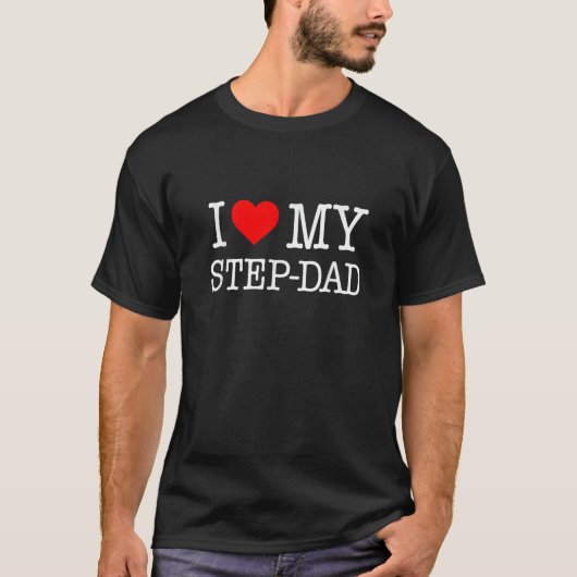  I Love My Step Dad  great gift from the family  T-shirt (Voorkant)