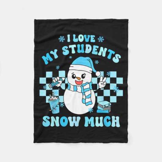 I Love My Students Snow Much Teacher Winter  Fleece Deken (Voorkant)