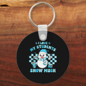 I Love My Students Snow Much Teacher Winter  Sleutelhanger (Voorkant)