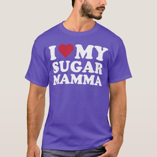 I Love My Sugar Mamma friend T-shirt (Voorkant)