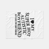 I Love My Super Hot Autistic Boyfriend Funny Tee O Fleece Deken (Voorkant (Horizontaal))