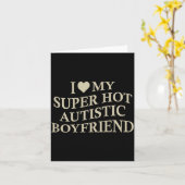I Love My Super Hot Autistic Boyfriend Funny Tee O Kaart (Gele Bloem)