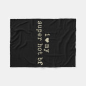 I Love My Super Hot Boyfriend Funny Girlfriend  Fleece Deken (Voorkant (Horizontaal))