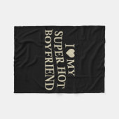 I Love My Super Hot Boyfriend Funny Girlfriend On  Fleece Deken (Voorkant (Horizontaal))