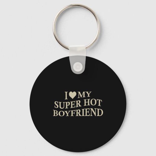 I Love My Super Hot Boyfriend Funny Girlfriend On  Sleutelhanger (Voorkant)