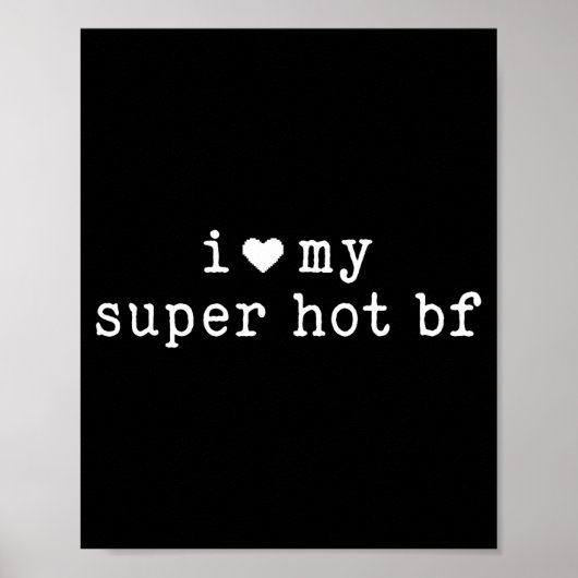 I Love My Super Hot Boyfriend Funny Girlfriend  Poster (Voorkant)