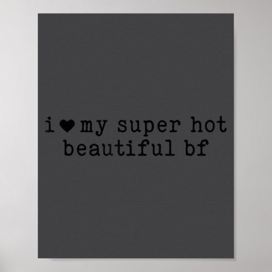 I Love My Super Hot Boyfriend Funny Girlfriend  Poster (Voorkant)