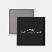 I Love My Tall Boyfriend Funny Girlfriend  Magneet (Voorkant / Achterkant)