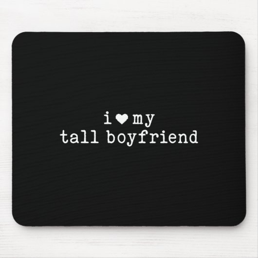I Love My Tall Boyfriend Funny Girlfriend  Muismat (Voorkant)
