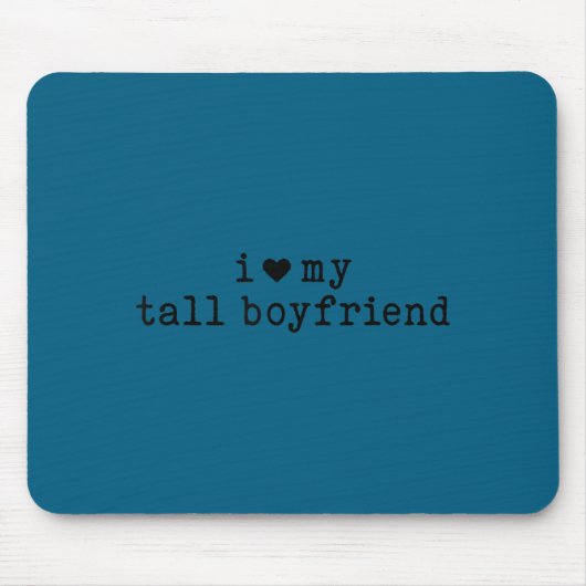 I Love My Tall Boyfriend Funny Girlfriend  Muismat (Voorkant)