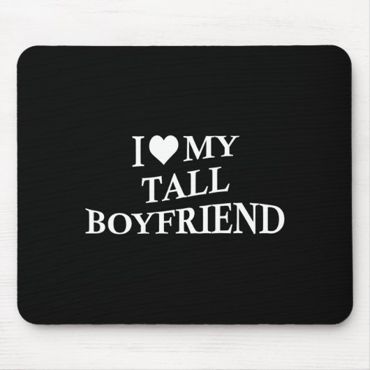 I Love My Tall Boyfriend Funny Girlfriend On Back  Muismat (Voorkant)