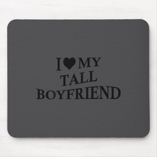 I Love My Tall Boyfriend Funny Girlfriend On Back  Muismat (Voorkant)