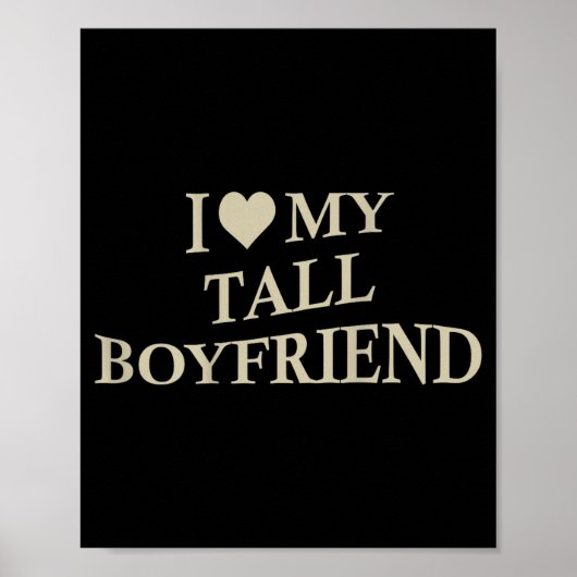 I Love My Tall Boyfriend Funny Girlfriend On Back  Poster (Voorkant)