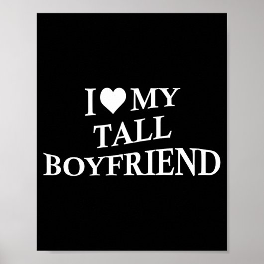 I Love My Tall Boyfriend Funny Girlfriend On Back  Poster (Voorkant)