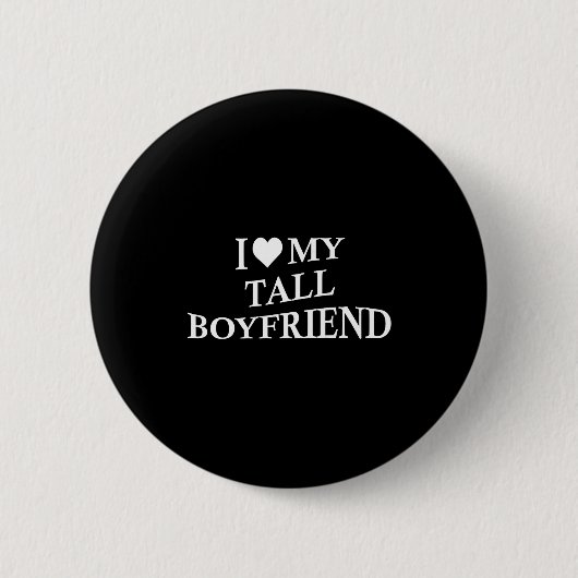 I Love My Tall Boyfriend Funny Girlfriend On Back  Ronde Button 5,7 Cm (Voorkant)