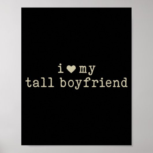 I Love My Tall Boyfriend Funny Girlfriend  Poster (Voorkant)