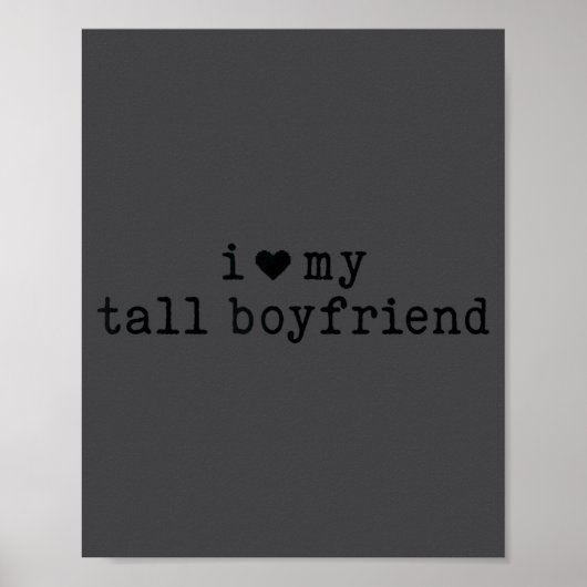 I Love My Tall Boyfriend Funny Girlfriend  Poster (Voorkant)