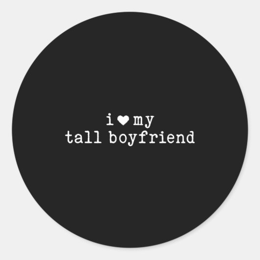 I Love My Tall Boyfriend Funny Girlfriend  Ronde Sticker (Voorkant)