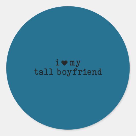I Love My Tall Boyfriend Funny Girlfriend  Ronde Sticker (Voorkant)