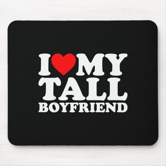 I Love My Tall Boyfriend Funny Matching Girlfriend Muismat (Voorkant)