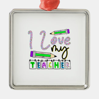 I Love My Teacher Metalen Ornament