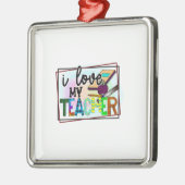 I Love My Teacher Metalen Ornament (Links)