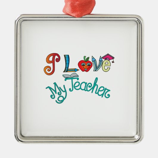 I Love My Teacher Metalen Ornament (Voorkant)