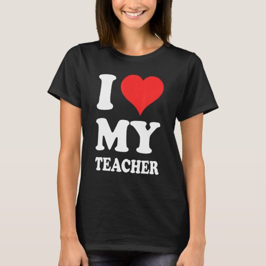 I Love My Teacher T-shirt (Voorkant)