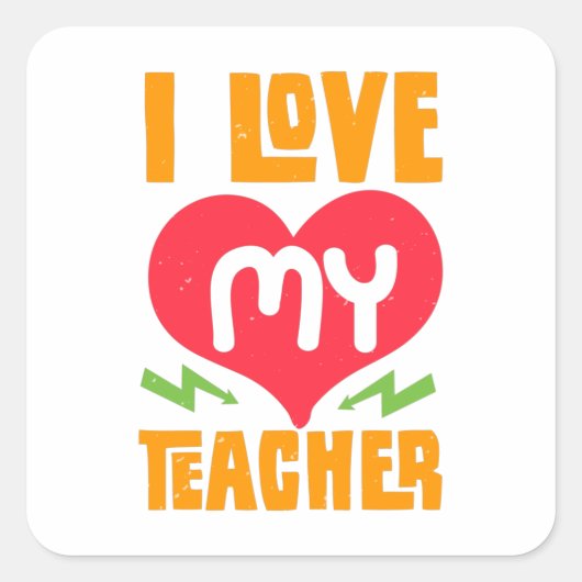 I Love My Teacher Vierkante Sticker (Voorkant)