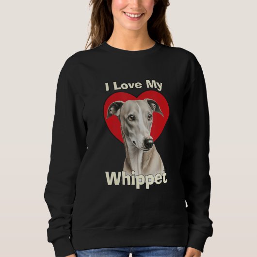 I Love My Whippet Puppy Dog Trui (Voorkant)