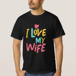 I love my wife t-shirt