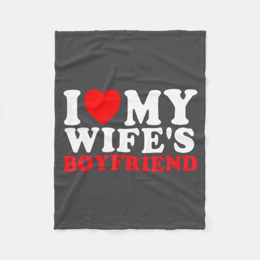 I Love My Wife's Boyfriend Funny Quote  Fleece Deken (Voorkant)