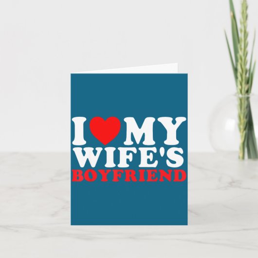 I Love My Wife's Boyfriend Funny Quote  Kaart (Voorkant)