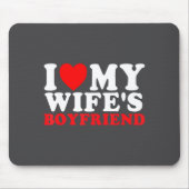 I Love My Wife's Boyfriend Funny Quote  Muismat (Voorkant)