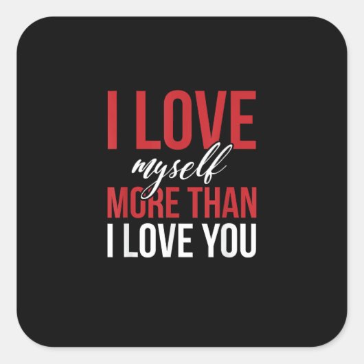 I Love Myself More Than You Cute Self Love Style Vierkante Sticker (Voorkant)
