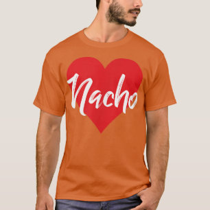 I Love Nacho First Name T I Heart Named T-shirt