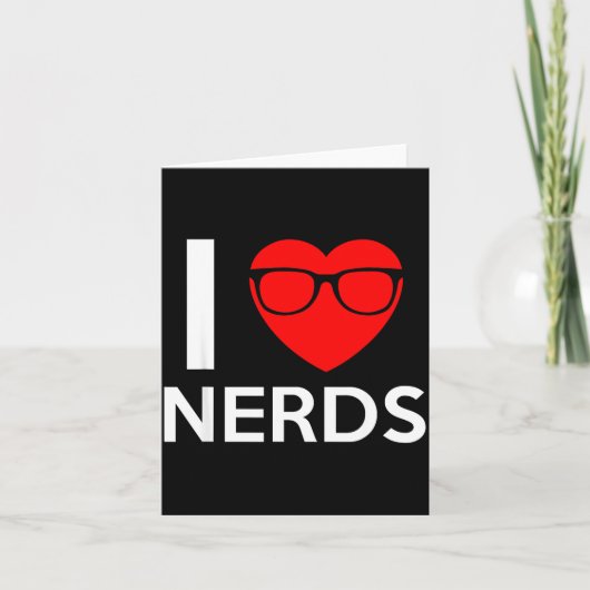 I Love Nerds Gles Funny Heart Valentines Gift Men Kaart (Voorkant)