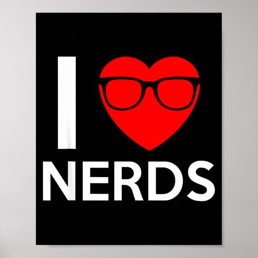 I Love Nerds Gles Funny Heart Valentines Gift Men  Poster (Voorkant)