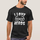 I Love Nerds T-shirt (Voorkant)