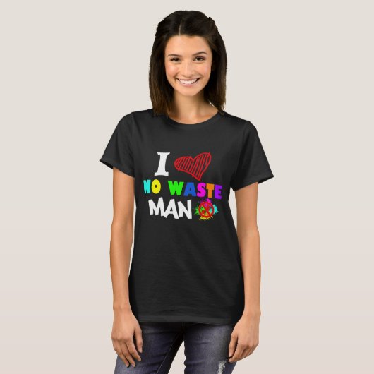 I Love No Waste Man T-shirt (Voorkant volledig)